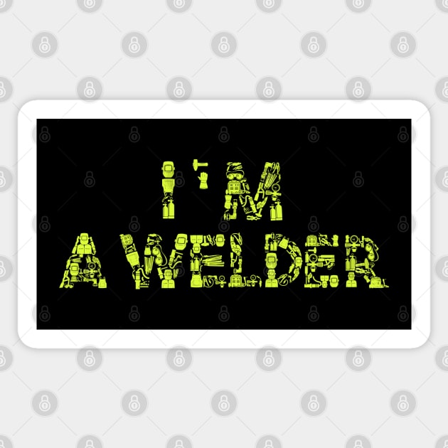 im a welder Sticker by damnoverload